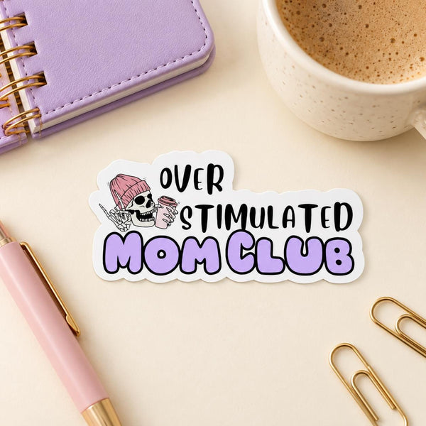 Over Stimulated Mom Club die-cut sticker with a skull, pink flower and purple bubble lettering