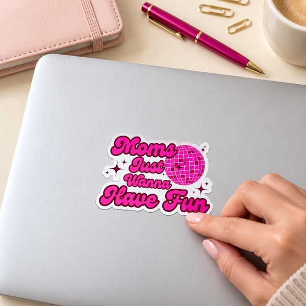 Moms Just Wanna Have Fun die-cut sticker with hot pink lettering and a pink disco ball (view 2)